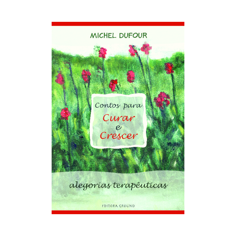 Contos para curar e crescer: alegorias terapêuticas