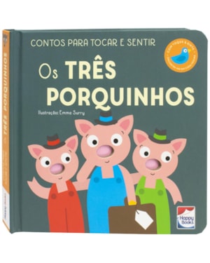 CONTOS PARA TOCAR E SENTIR: TRÊS PORQUINHOS, OS