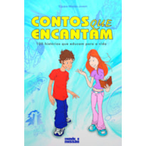 CONTOS QUE ENCANTAM - 100 HUSTORIAS QUE EDUCAM PARA A VIDA - 3ª