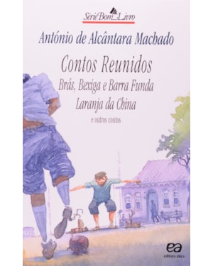 CONTOS REUNIDOS: BRÁS, BEXIGA E BARRA FUNDA: LARANJA DA CHINA
