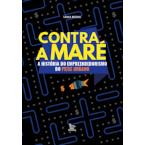 CONTRA A MARÉ: A HISTÓRIA DO EMPREENDEDORISMO DO PEIXE URBANO