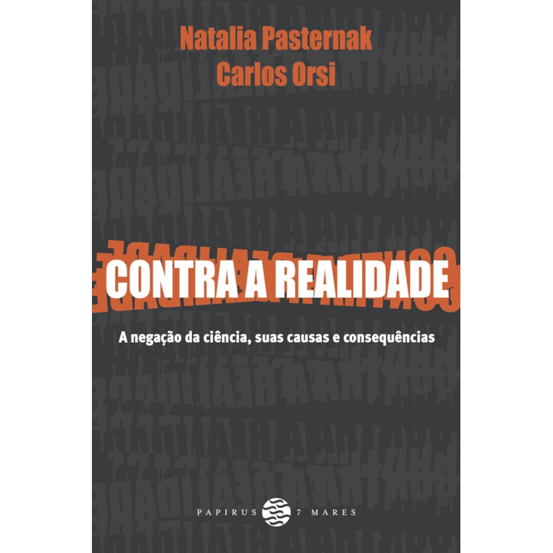 CONTRA A REALIDADE: A NEGAÇÃO DA CIÊNCIA, SUAS CAUSAS E CONSEQUÊNCIAS_FINALISTA DO PRÊMIO JABUTI 2022