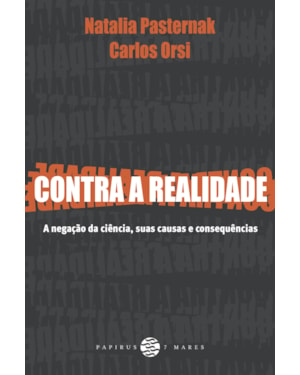 CONTRA A REALIDADE: A NEGAÇÃO DA CIÊNCIA, SUAS CAUSAS E CONSEQUÊNCIAS_FINALISTA DO PRÊMIO JABUTI 2022