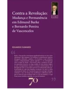 Contra a Revolução: Mudança e permanência em Edmund Burke e Bernardo Pereira de Vasconcelos