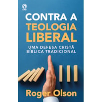 CONTRA A TEOLOGIA LIBERAL