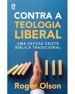 CONTRA A TEOLOGIA LIBERAL