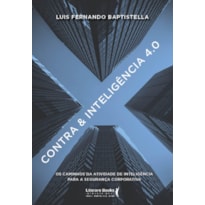 CONTRA & INTELIGÊNCIA 4.0: OS CAMINHOS DA ATIVIDADE DE INTELIGÊNCIA PARA A SEGURANÇA CORPORATIVA