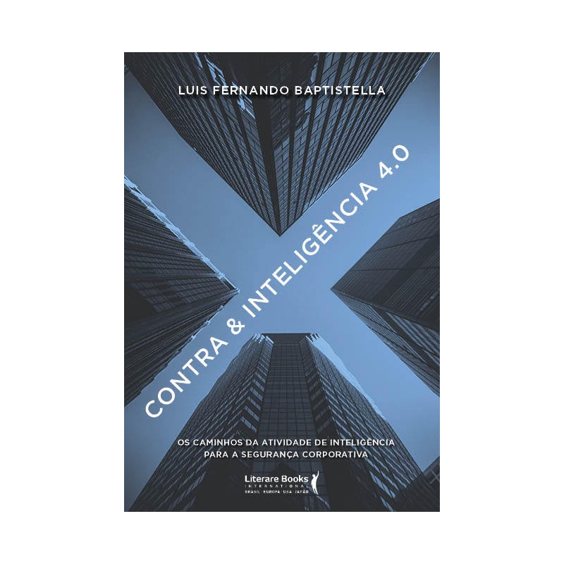 CONTRA & INTELIGÊNCIA 4.0: OS CAMINHOS DA ATIVIDADE DE INTELIGÊNCIA PARA A SEGURANÇA CORPORATIVA