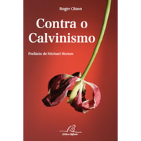 CONTRA O CALVINISMO