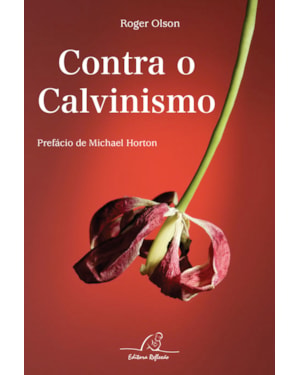 CONTRA O CALVINISMO