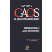 CONTRA O CAOS: HÁ ALGUÉM GOVERNANDO O MUNDO?