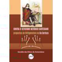 CONTRA O CETICISMO METÓDICO CARTESEIANO: PROPOSTAS DE WITTGENSTEIN NO DA CERTEZA