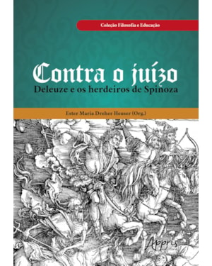 CONTRA O JUÍZO: DELEUZE E OS HERDEIROS DE SPINOZA
