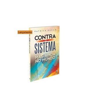 CONTRA O SISTEMA, MAS AINDA NO MUNDO