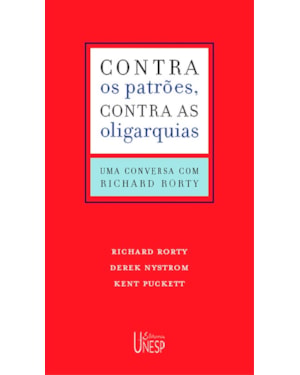 CONTRA OS PATRÕES, CONTRA AS OLIGARQUIAS: UMA CONVERSA COM RICHARD RORTY