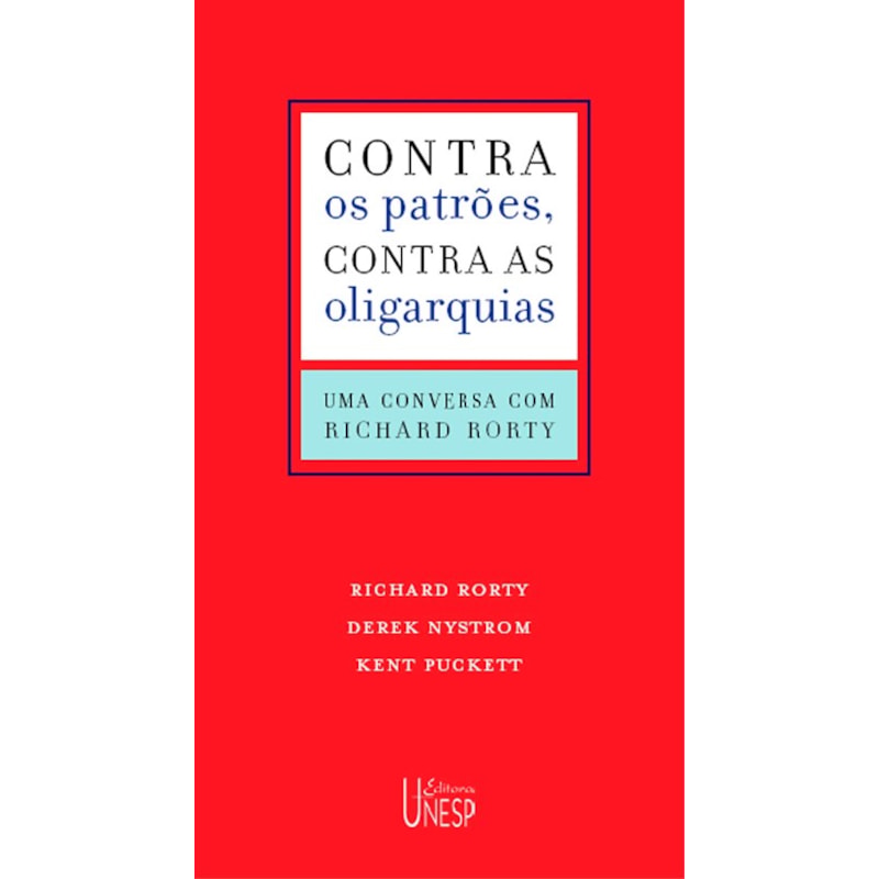 CONTRA OS PATRÕES, CONTRA AS OLIGARQUIAS: UMA CONVERSA COM RICHARD RORTY
