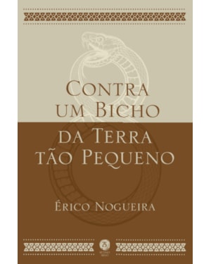 CONTRA UM BICHO DA TERRA TÃO PEQUENO
