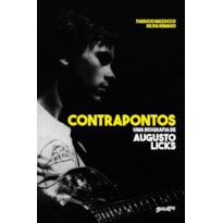 CONTRAPONTOS: UMA BIOGRAFIA DE AUGUSTO LICKS