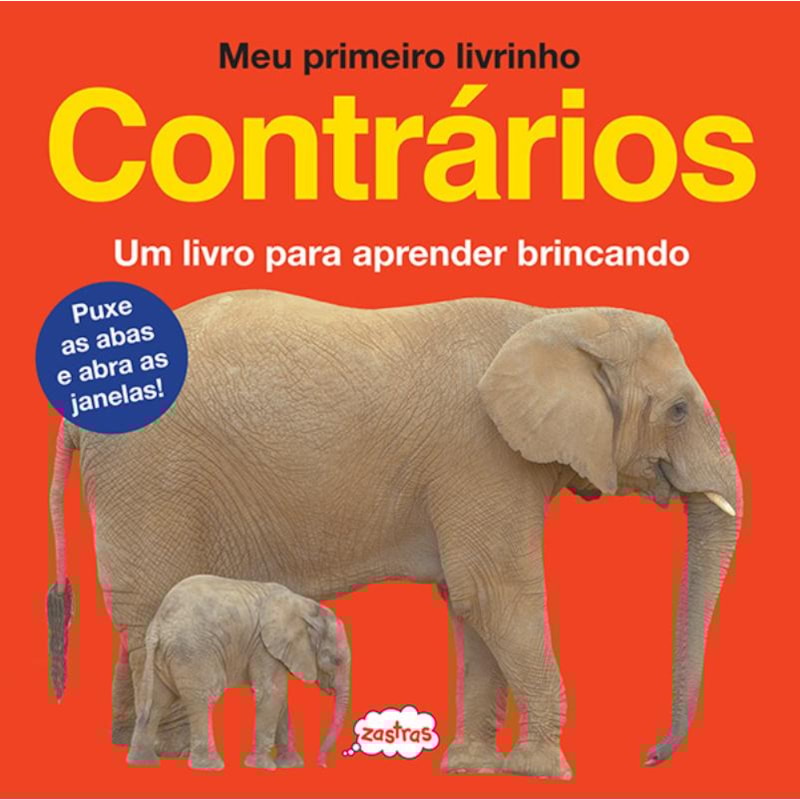 CONTRÁRIOS : UM LIVRO PARA APRENDER BRINCANDO
