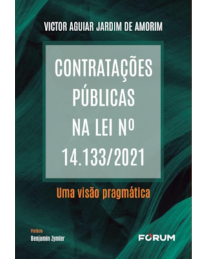 Contratações públicas na lei no 14.133/2021: uma visão pragmática