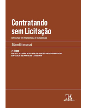 Contratando sem licitação: contratação direta por dispensa ou inexigibilidade - Lei nº 14.133, de 1º de abril de 2021 - nMova lei de licitações - Lei nº 13.303, de 30 de junho de 2016 - Lei das estatais