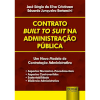 CONTRATO BUILT TO SUIT NA ADMINISTRAÇÃO PÚBLICA UM NOVO MODELO DE CONTRATAÇÃO ADMINISTRATIVA ASPECTOS NORMATIVO-PROC