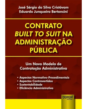CONTRATO BUILT TO SUIT NA ADMINISTRAÇÃO PÚBLICA UM NOVO MODELO DE CONTRATAÇÃO ADMINISTRATIVA ASPECTOS NORMATIVO-PROC