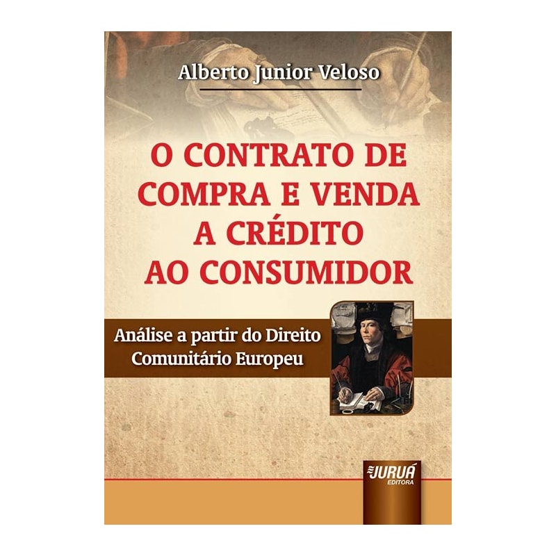 CONTRATO DE COMPRA E VENDA A CRÉDITO AO CONSUMIDOR, O - ANÁLISE A PARTIR DO DIREITO COMUNITÁRIO EUROPEU
