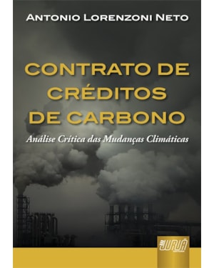 CONTRATO DE CRÉDITOS DE CARBONO - ANÁLISE CRÍTICA DAS MUDANÇAS CLIMÁTICAS