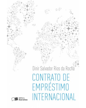 CONTRATO DE EMPRÉSTIMO INTERNACIONAL - 1ª EDIÇÃO DE 2013