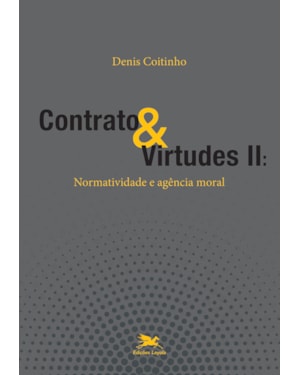 CONTRATO & VIRTUDES II: NORMATIVIDADE E AGÊNCIA MORAL