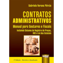 CONTRATOS ADMINISTRATIVOS - MANUAL PARA GESTORES E FISCAIS - INCLUINDO SISTEMA DE REGISTRO DE PREÇOS, RDC E LEI DAS ESTATAIS