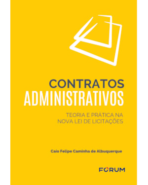 Contratos administrativos: teoria e prática na nova lei de licitações