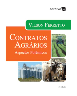 CONTRATOS AGRÁRIOS - 2ª EDIÇÃO 2017: ASPECTOS POLÊMICOS