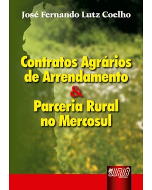 CONTRATOS AGRÁRIOS DE ARRENDAMENTO & PARCERIA RURAL NO MERCOSUL
