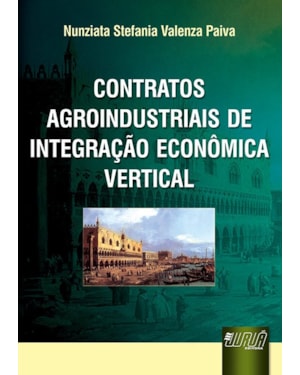 CONTRATOS AGROINDUSTRIAIS DE INTEGRAÇÃO ECONÔMICA VERTICAL