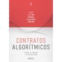 CONTRATOS ALGORÍTMICOS - 1ª ED - 2025: CONCEITO, FUNÇÃO E INTERPRETAÇÃO