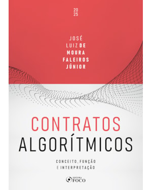CONTRATOS ALGORÍTMICOS - 1ª ED - 2025: CONCEITO, FUNÇÃO E INTERPRETAÇÃO