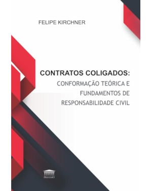 Contratos coligados - Conformação teórica e fundamentos de responsabilidade civil