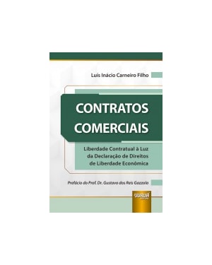 CONTRATOS COMERCIAIS - LIBERDADE CONTRATUAL À LUZ DA DECLARAÇÃO DE DIREITOS DE LIBERDADE ECONÔMICA