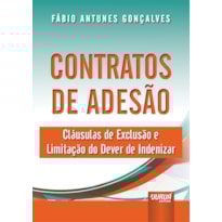 CONTRATOS DE ADESÃO - CLÁUSULAS DE EXCLUSÃO E LIMITAÇÃO DO DEVER DE INDENIZAR