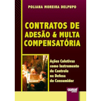 CONTRATOS DE ADESÃO & MULTA COMPENSATÓRIA - AÇÕES COLETIVAS COMO INSTRUMENTO DE CONTROLE NA DEFESA DO CONSUMIDOR