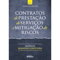 CONTRATOS DE PRESTAÇÃO DE SERVIÇOS E MITIGAÇÃO DE RISCOS - 2ª ED - 2021