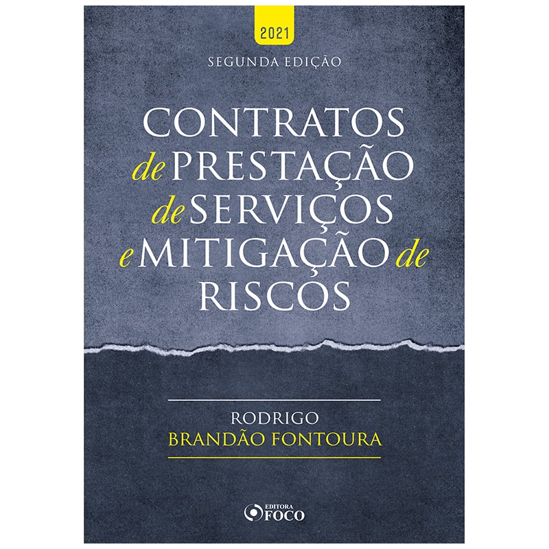 CONTRATOS DE PRESTAÇÃO DE SERVIÇOS E MITIGAÇÃO DE RISCOS - 2ª ED - 2021