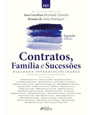 CONTRATOS, FAMÍLIA E SUCESSÕES - DIÁLOGOS INTERDISCIPLINARES - 2ª ED - 2021