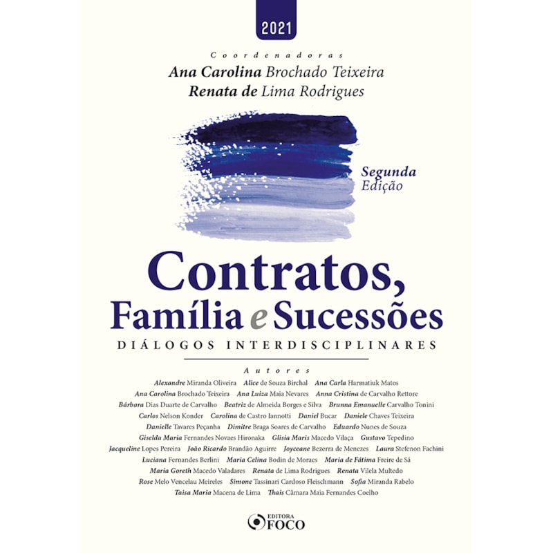 CONTRATOS, FAMÍLIA E SUCESSÕES - DIÁLOGOS INTERDISCIPLINARES - 2ª ED - 2021