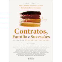 CONTRATOS, FAMÍLIA E SUCESSÕES DIÁLOGOS INTERDISCIPLINARES - 4ª ED - 2025