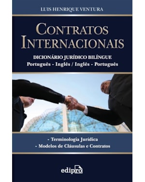 CONTRATOS INTERNACIONAIS: DICIONÁRIO JURÍDICO BILÍNGUE