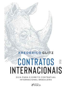 CONTRATOS INTERNACIONAIS - GUIA PARA O DIREITO CONTRATUAL INTERNACIONAL BRASILEIRO - 1ª ED - 2024