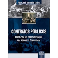 CONTRATOS PÚBLICOS - ADAPTACIÓN DEL DERECHO ESPAÑOL A LA NORMATIVA COMUNITARIA